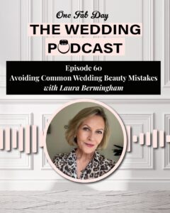OFD-Podcast-Laura-Bermingham-Beauty-Wedding-Mistakes-Mishaps.jpg
